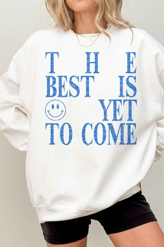 THE BEST IS YET TO COME OVERSIZED SWEATSHIRT